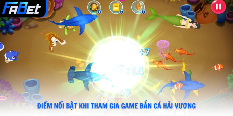 Điểm nổi bật khi tham gia game bắn cá Hải Vương